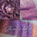 THE END IS NIGH  - premium eyeshadow